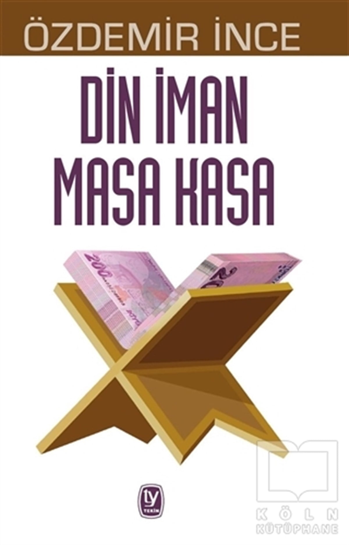 Özdemir İnceGüncel Siyaset KitaplarıDin İman Masa Kasa
