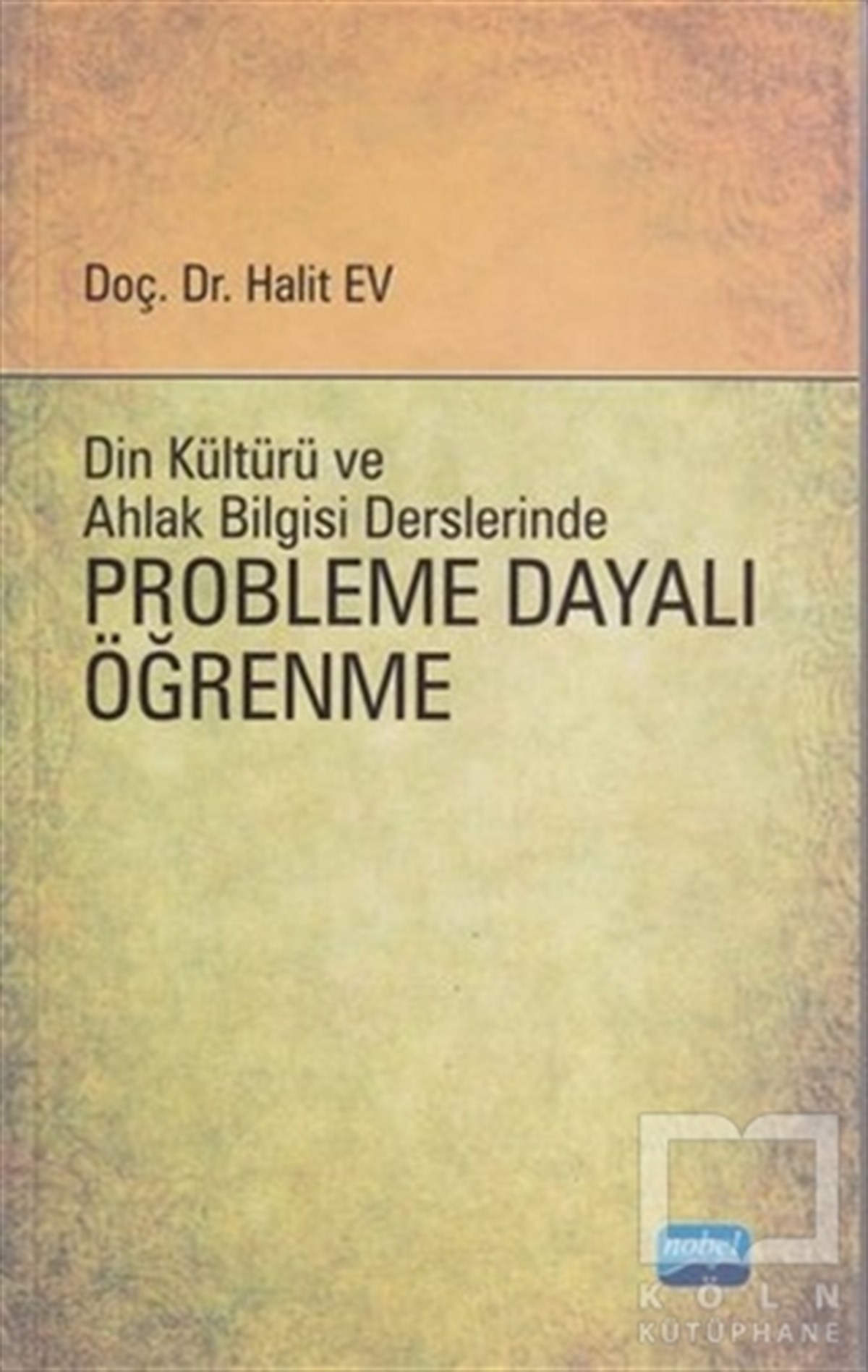 Din Kültürü ve Ahlak Bilgisi Derslerinde Probleme Dayalı Öğrenme