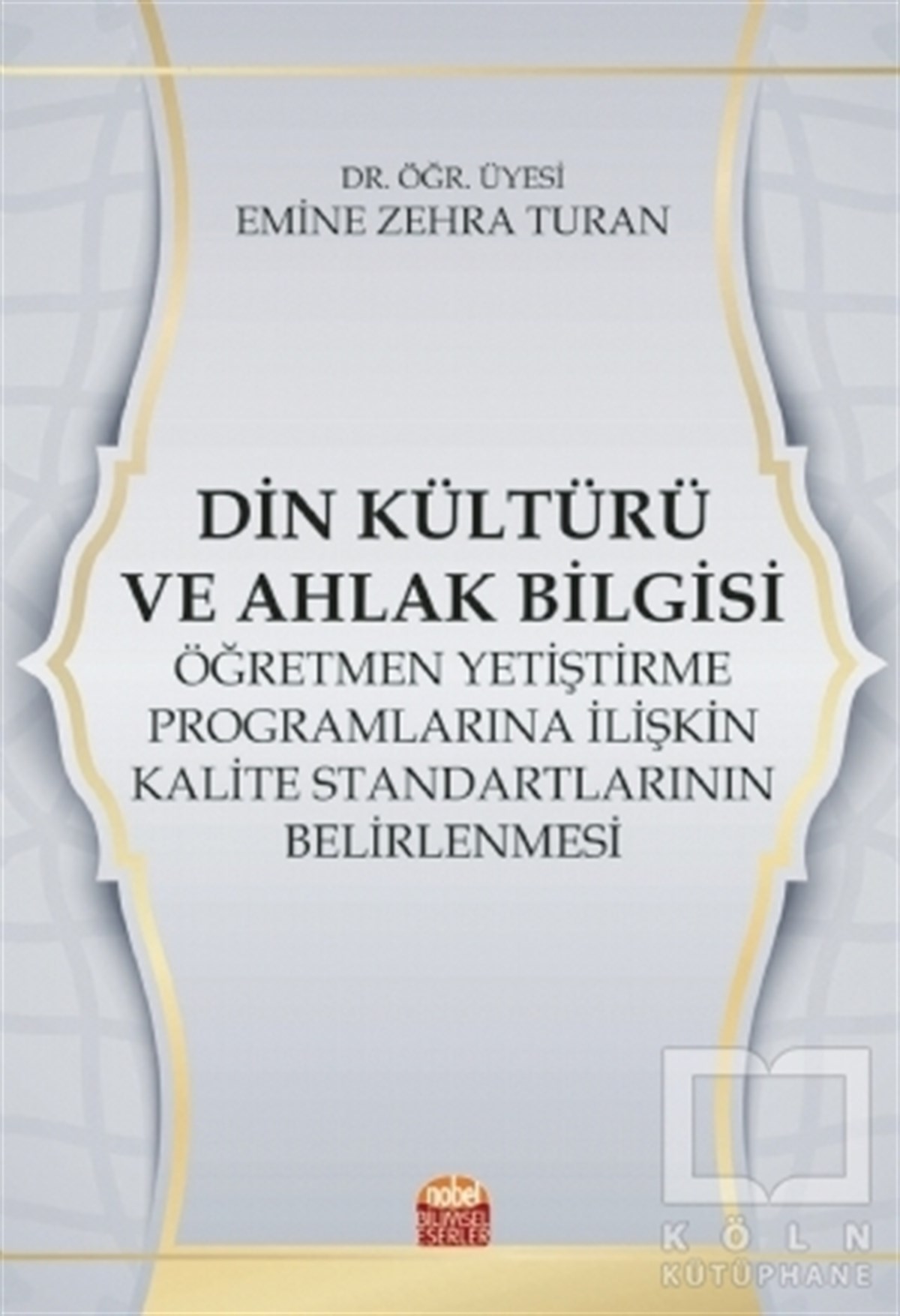 Emine Zehra TuranDiğerDin Kültürü ve Ahlak Bilgisi Öğretmen Yetiştirme Programlarına İlişkin Kalite Standartlarının Belirlenmesi