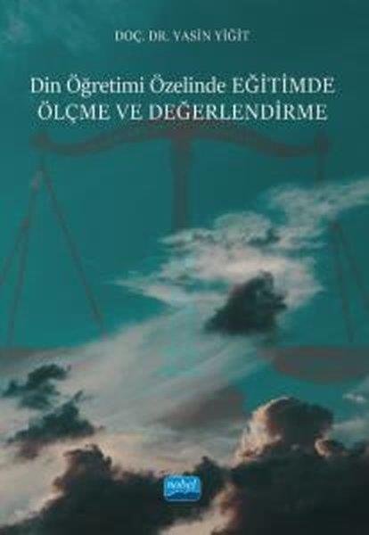 Yasin YiğitEğitimDin Öğretimi Özelinde Eğitimde Ölçme ve Değerlendirme