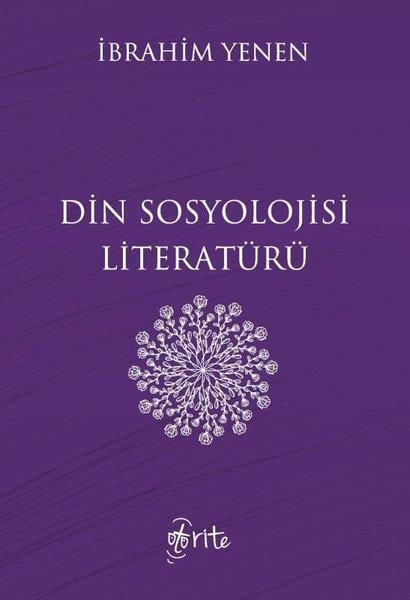 İbrahim YenenSosyoloji KitaplarıDin Sosyolojisi Literatürü