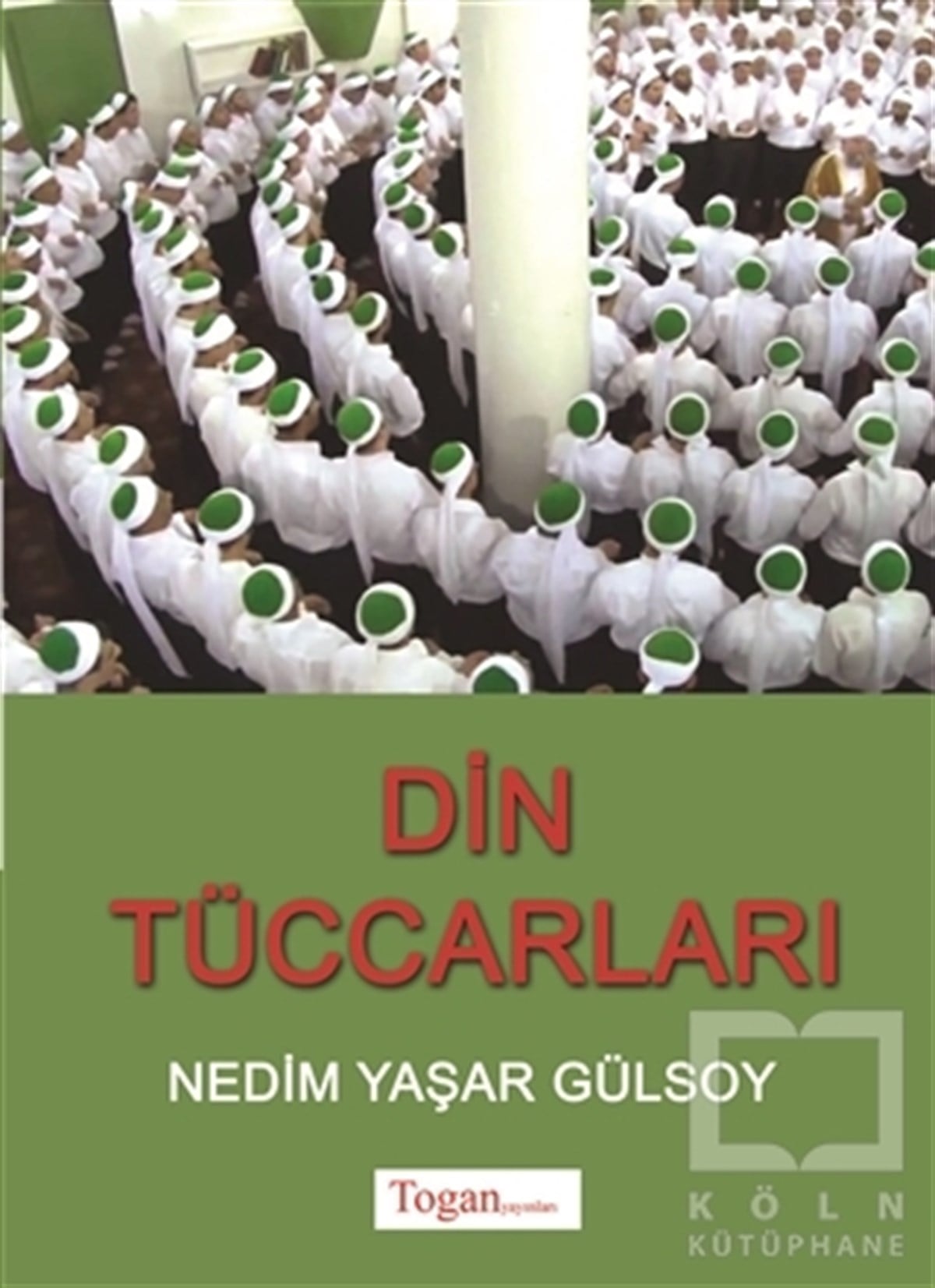 Nedim Yaşar GürsoyTasavvuf - Mezhepler - TarikatlarDin Tüccarları