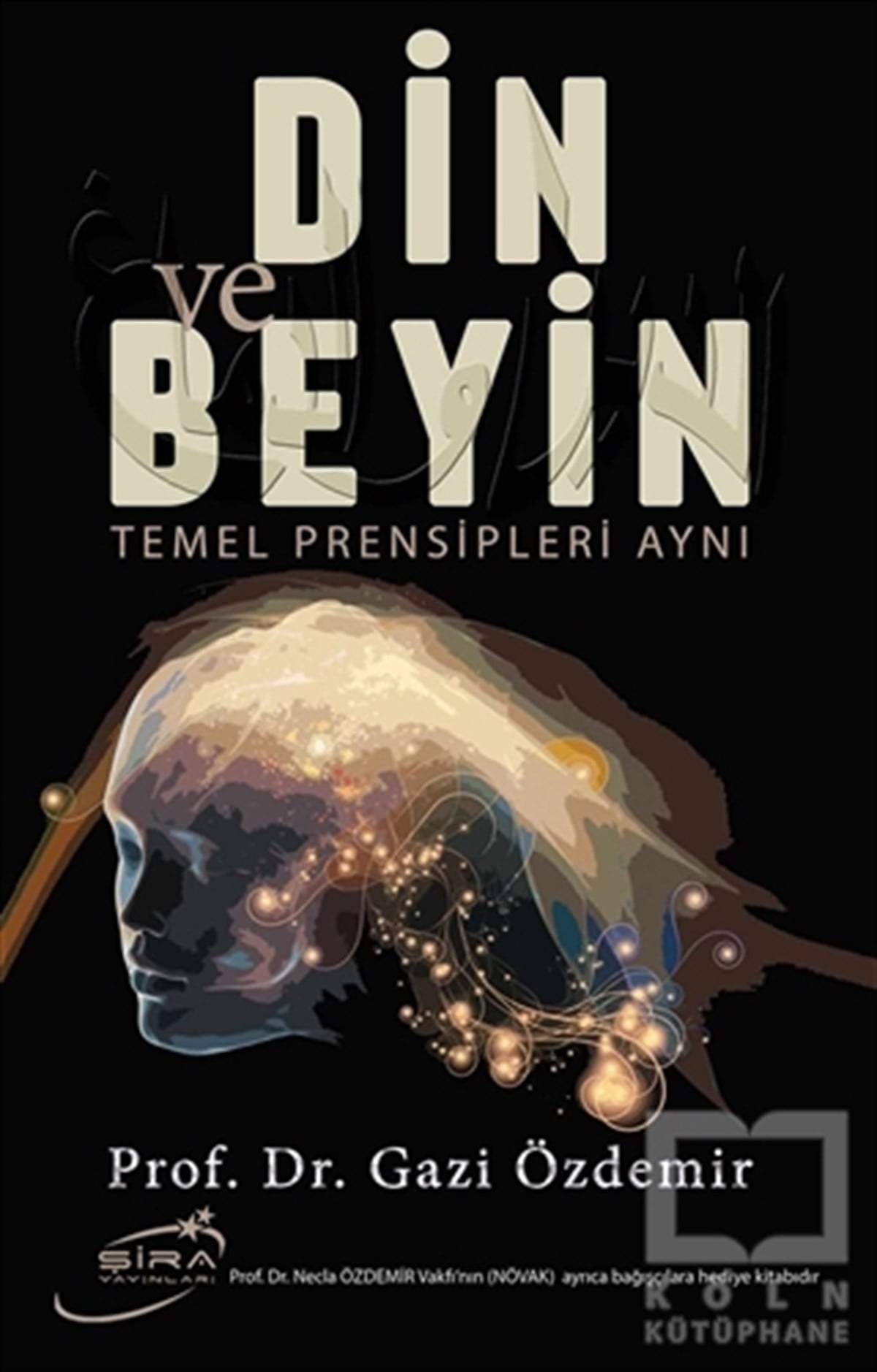 Gazi ÖzdemirDiğerDin ve Beyin Temel Prensipleri Aynı