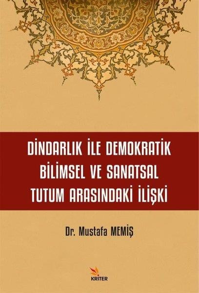 Mustafa MemişDinDindarlık İle Demokratik Bilimsel ve Sanatsal Tutum Arasındaki İlişki