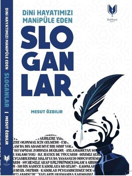 Mesut ÖzbilirDinDini Hayatımızı Manipüle Eden Sloganlar