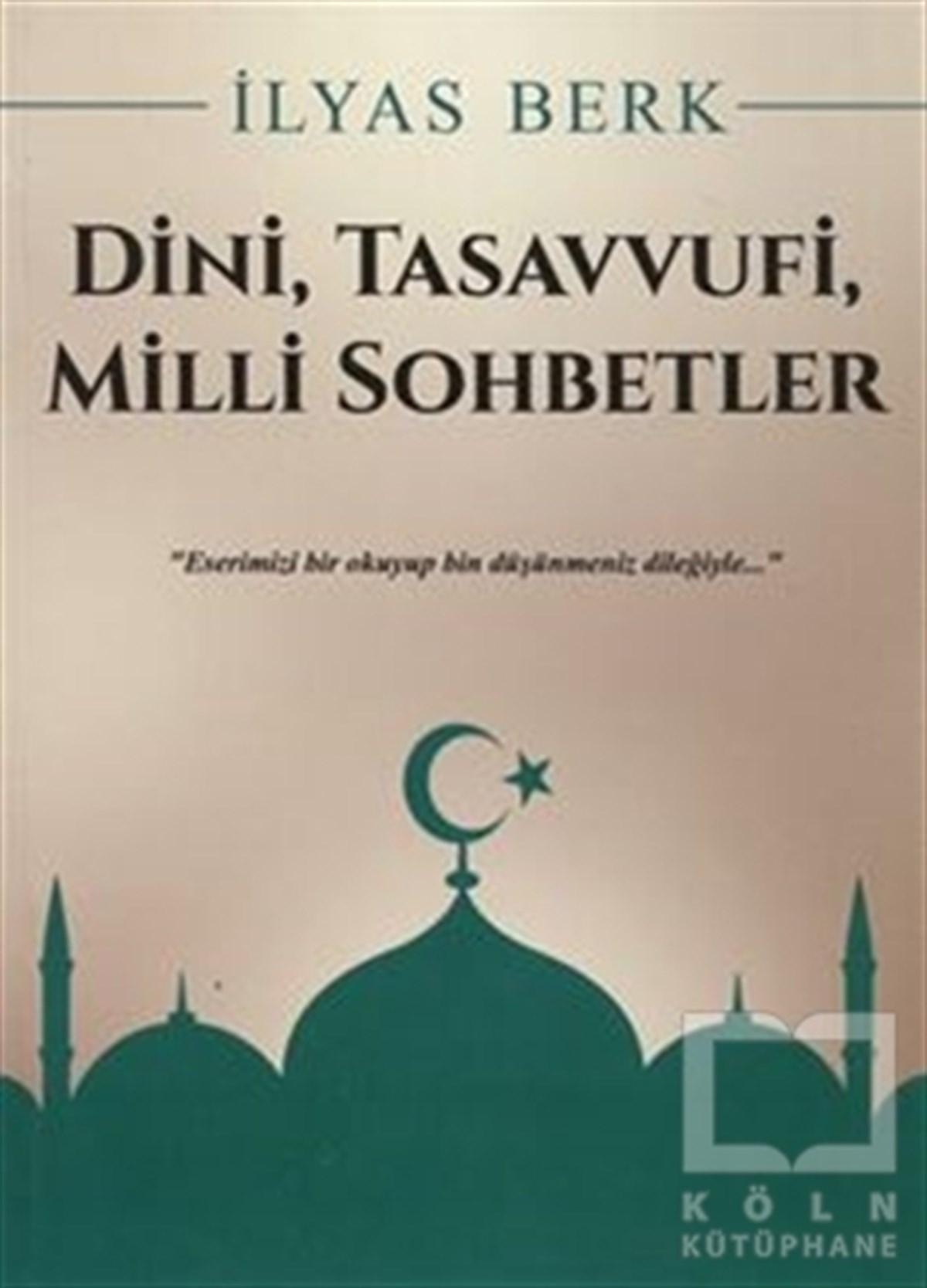 İlyas BerkTasavvuf KitaplarıDini, Tasavvufi, Milli Sohbetler