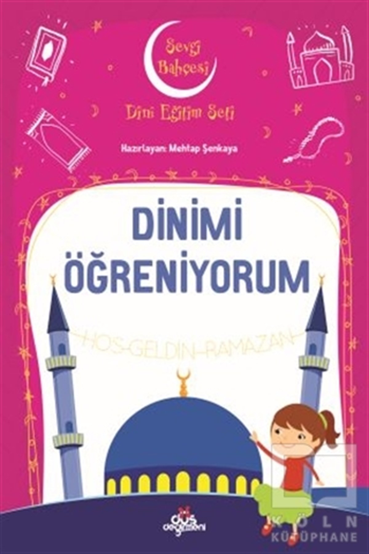 Mehtap ŞenkayaDin EğitimiDinimi Öğreniyorum - Sevgi Bahçesi Dini Eğitim Seti