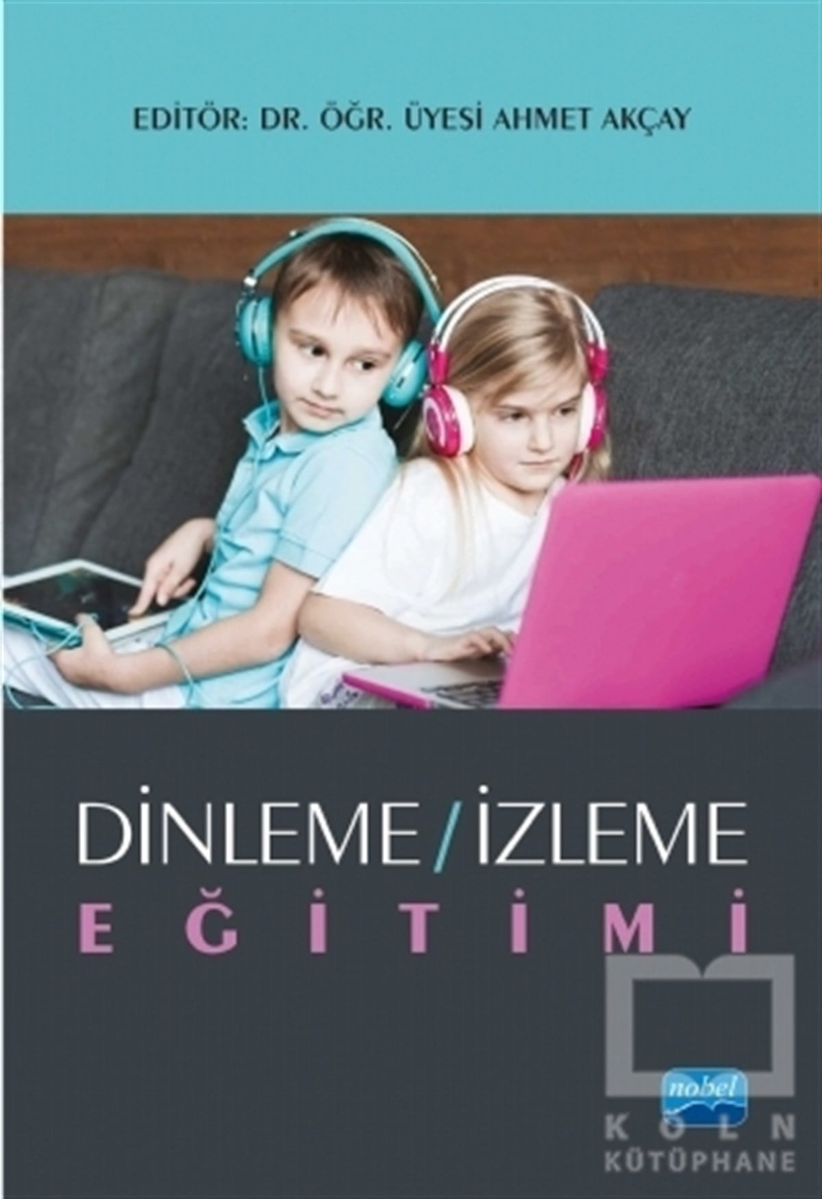 Ahmet AkçayEbeveyn KitaplarıDinleme - İzleme Eğitimi