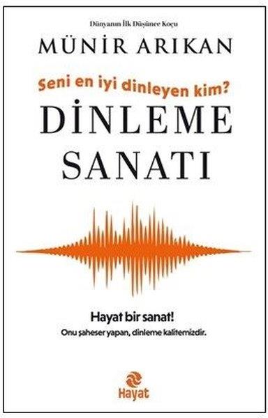 Münir ArıkanBücher zur persönlichen EntwicklungDinleme Sanatı - Seni En İyi Dinleyen Kim?