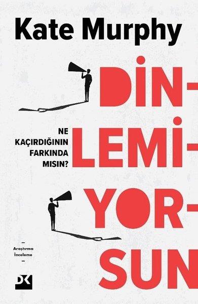 Kate Murphyİletişim KitaplarıDinlemiyorsun - Ne Kaçırdığının Farkında mısın?