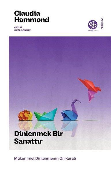 Claudia HammondPsychologieDinlenmek Bir Sanattır - Mükemmel Dinlenmenin On Kuralı