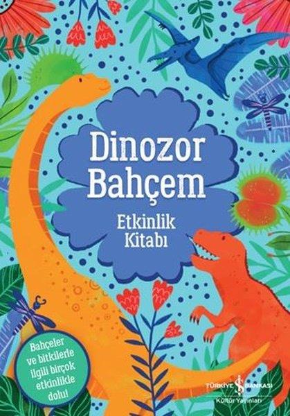 Emily HibbsEtkinlik KitaplarıDinozor Bahçem - Etkinlik Kitabı