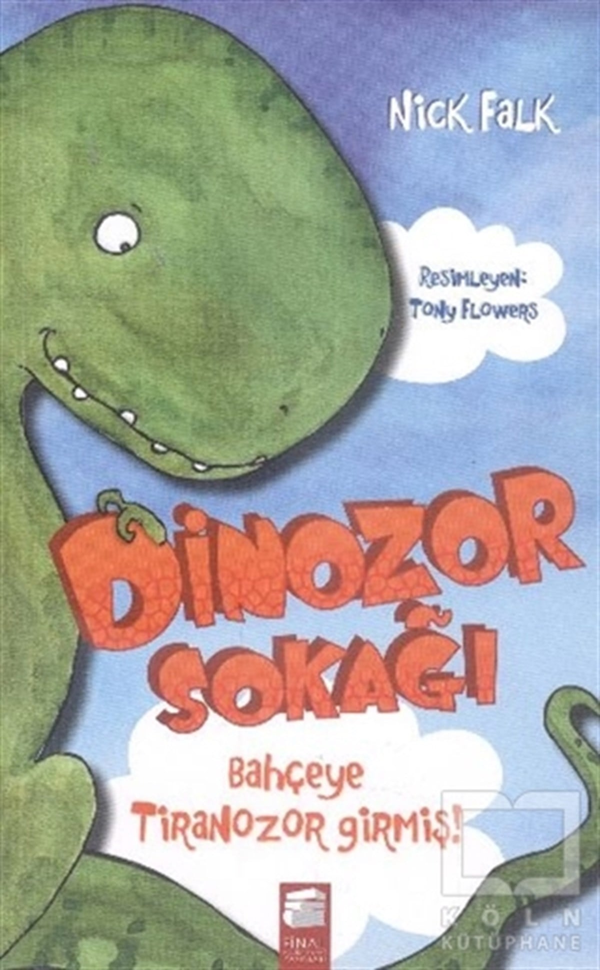 Nick FalkRoman-ÖyküDinozor Sokağı : Bahçeye Tiranozor Girmiş