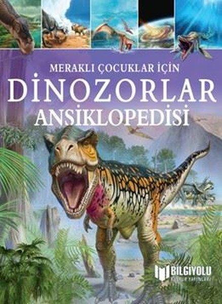 Clare HibbertÇocuk Bilim KitaplarıDinozorlar Ansiklopedisi-Meraklı Çocuklar İçin