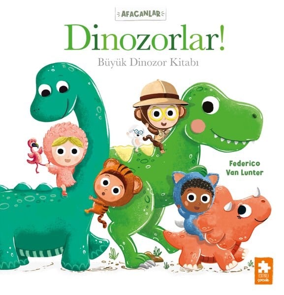 Federico Van LunterEgitim Etkinlik KitaplariDinozorlar! Büyük Dinozor Kitabı - Afacanlar
