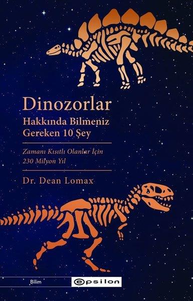 Dean LomaxPopüler Bilim KitaplarıDinozorlar Hakkında Bilmeniz Gereken 10 Şey