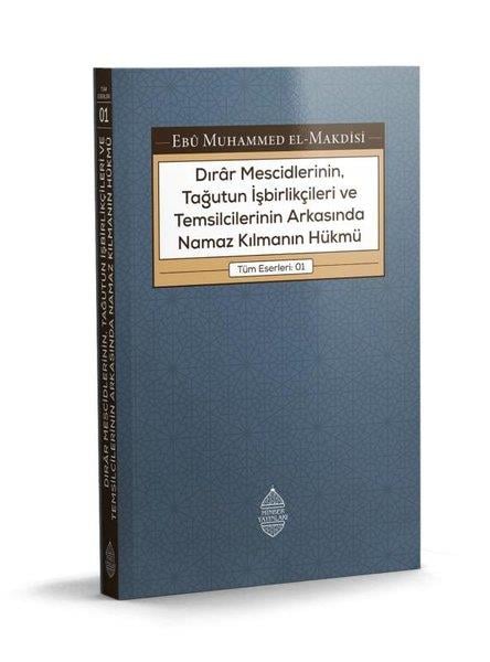 Ebu Muhammed El-MakdisiIslamische BücherDırar Mescidlerinin, Tağutun İşbirlikçileri ve Temsilcilerinin Arkasında Namaz Kılmanın Hükmü
