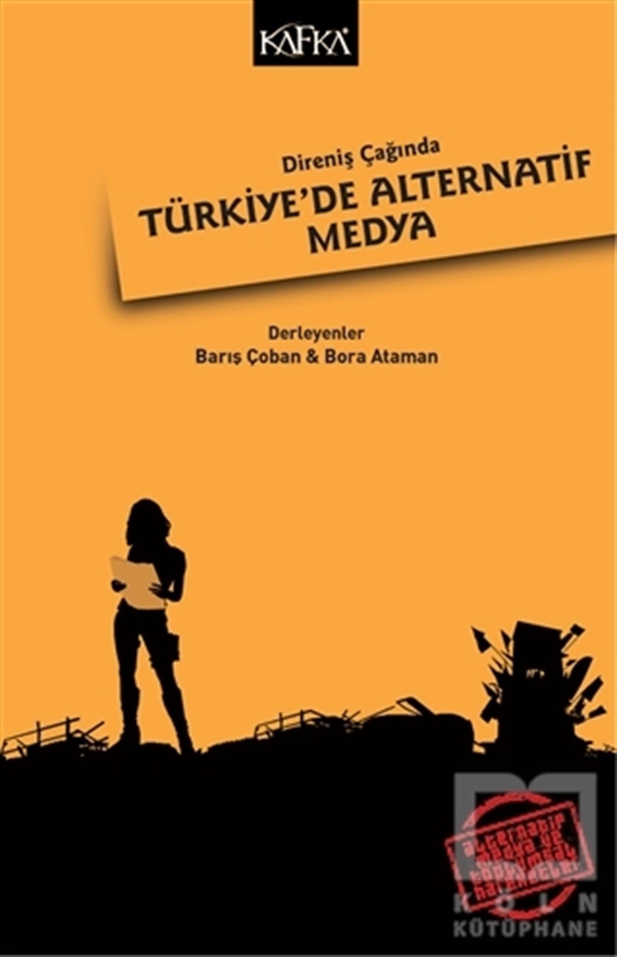 KolektifAraştırma-İnceleme-ReferansDireniş Çağında Türkiye'de Alternatif Medya