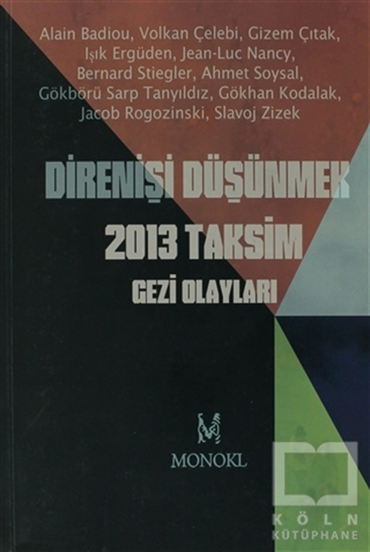KolektifPolitik Akımlar - HareketlerDirenişi Düşünmek 2013 Taksim Gezi Olayları