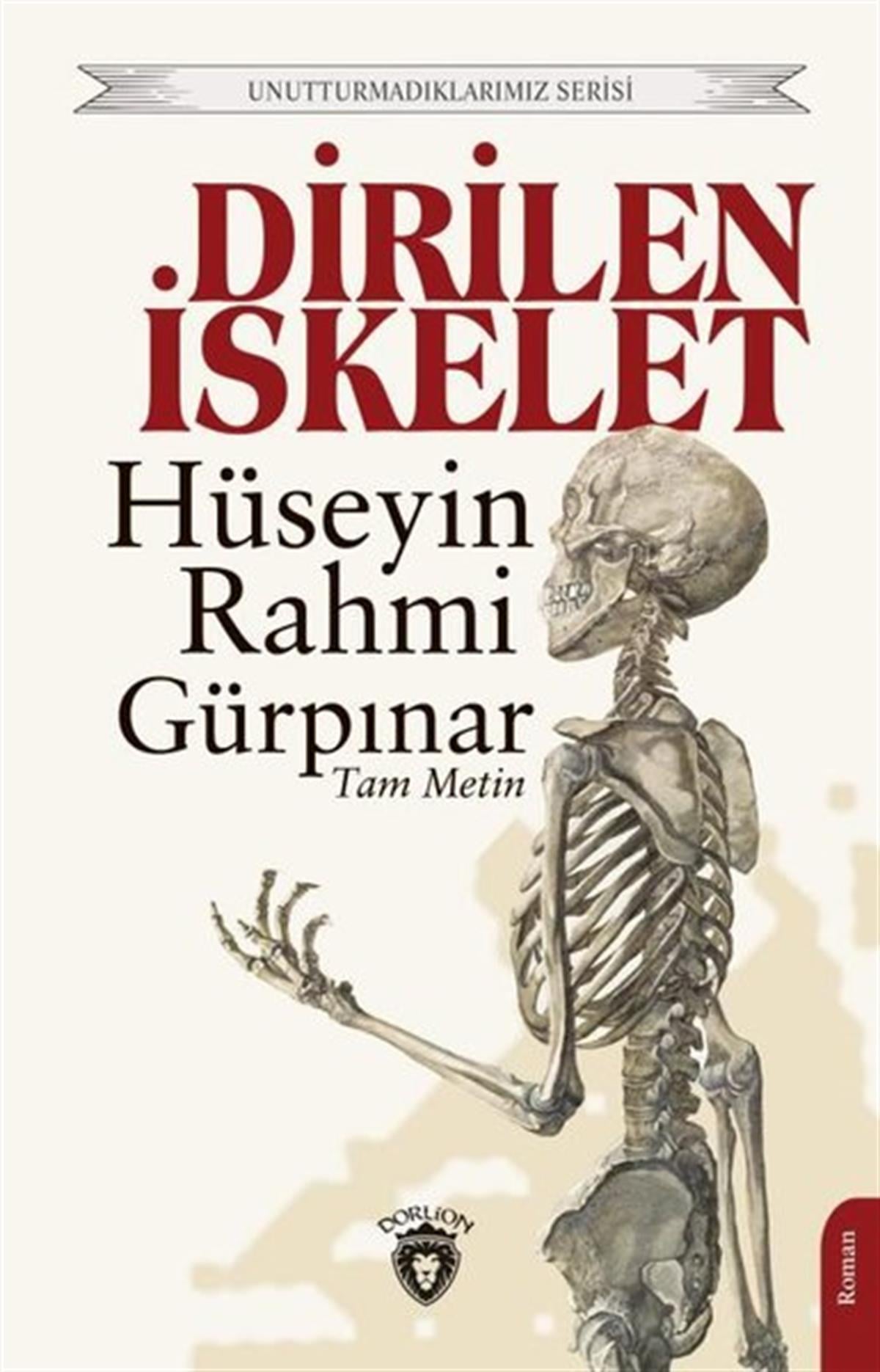 Hüseyin Rahmi GürpınarTürkiye RomanDirilen İskelet - Unutturmadıklarımız Serisi