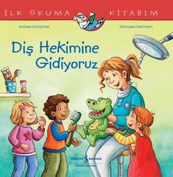 Andrea ZschocherEgitim Etkinlik KitaplariDiş Hekimine Gidiyoruz - İlk Okuma Kitabım