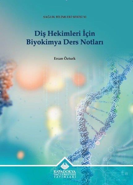 Ercan ÖztürkTipDiş Hekimleri İçin Biyokimya Ders Notları - Sağlık Bilimleri Serisi 11