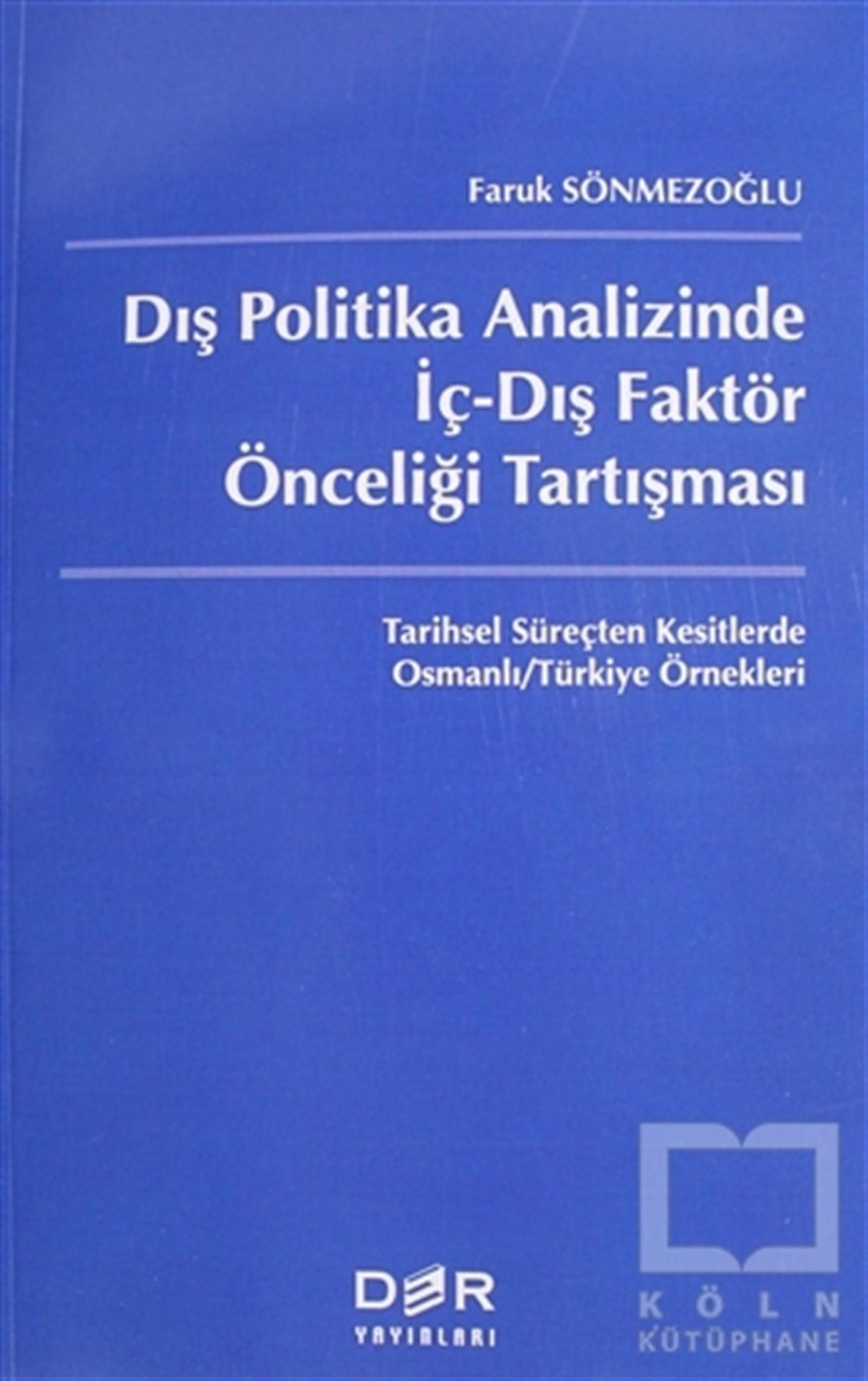 Dış Politika Analizinde İç-Dış Faktör Önceliği Tartışması
