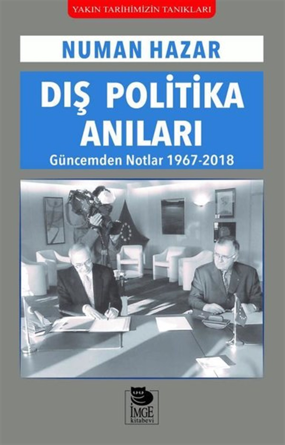 Numan HazarMemoiren & Brief & TagebuchDış Politika Anıları-Güncemden Notlar 1967-2018