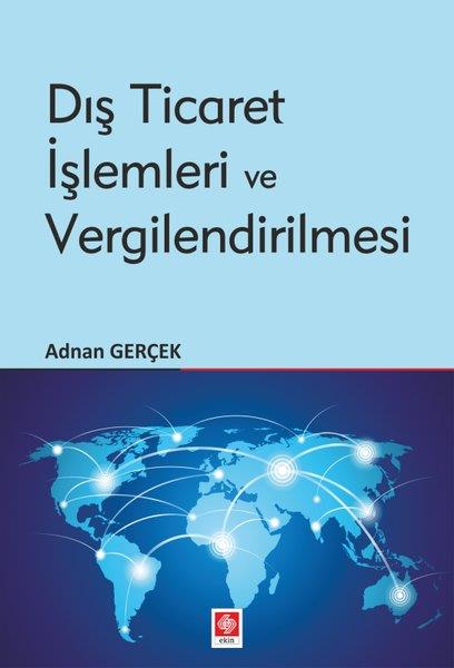 Adnan GerçekIsletme - Is IdaresiDış Ticaret İşlemleri ve Vergilendirilmesi