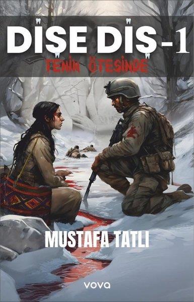 Mustafa TatlıTürk RomaniDişe Diş 1 - Tenin Ötesinde