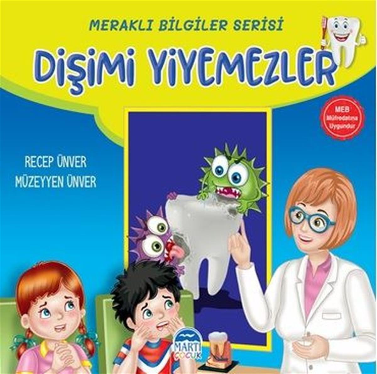 Müzeyyen ÜnverEgitim Etkinlik KitaplariDişimi Yiyemezler - Meraklı Bilgiler Serisi