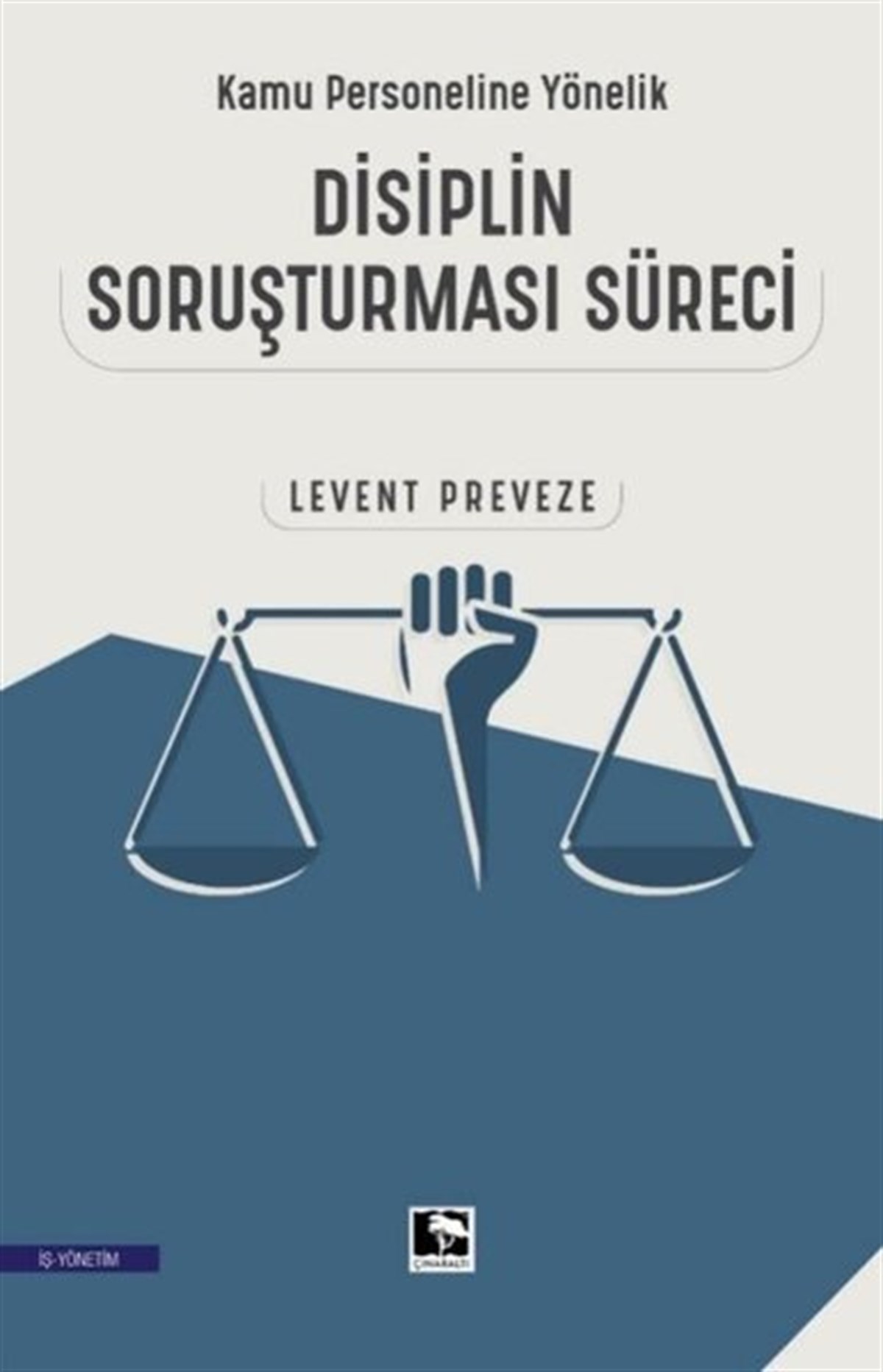 Levent PrevezeYönetim / İş Geliştirme / KaliteDisiplin Soruşturması Süreci - Kamu Personeline Yönelik