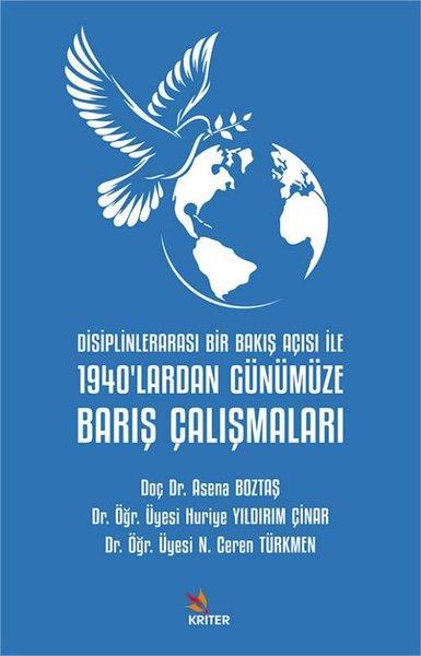 Asena BoztaşDigerDisiplinlerarası Bir Bakış Açısı İle 1940'lardan Günümüze Barış Çalışmaları