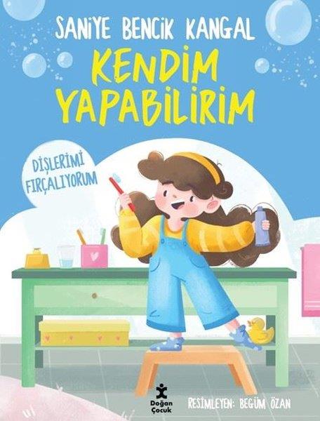 Saniye Bencik KangalEgitim Etkinlik KitaplariDişlerimi Fırçalıyorum - Kendim Yapabilirim