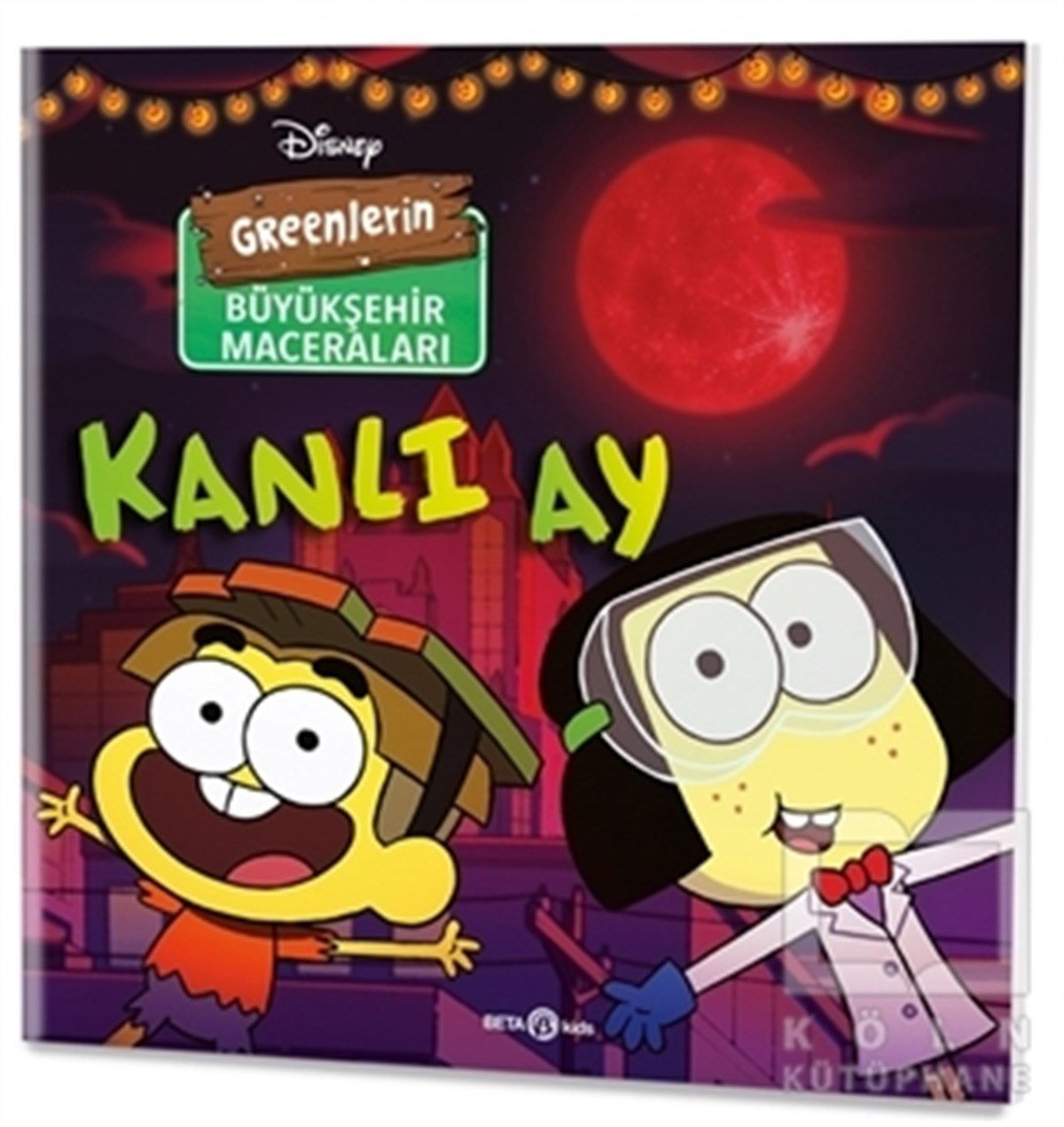 Steve BehlingKindergeschichtenDisney - Greenlerin Büyükşehir Maceraları Kanlı Ay