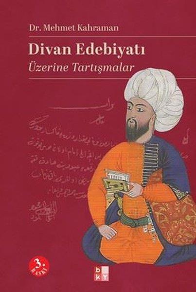Mehmet KahramanEleştiri & Kuram & İnceleme KitaplarıDivan Edebiyatı Üzerine Tartışmalar
