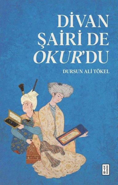 Dursun Ali TökelEleştiri & Kuram & İnceleme KitaplarıDivan Şairi de Okur'du