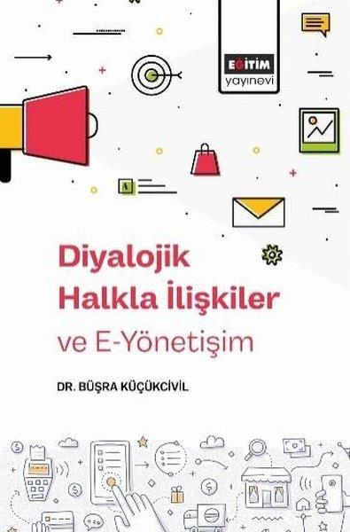 Büşra KüçükcivilEğitimDiyalojik Halkla İlişkiler ve E-Yönetişim