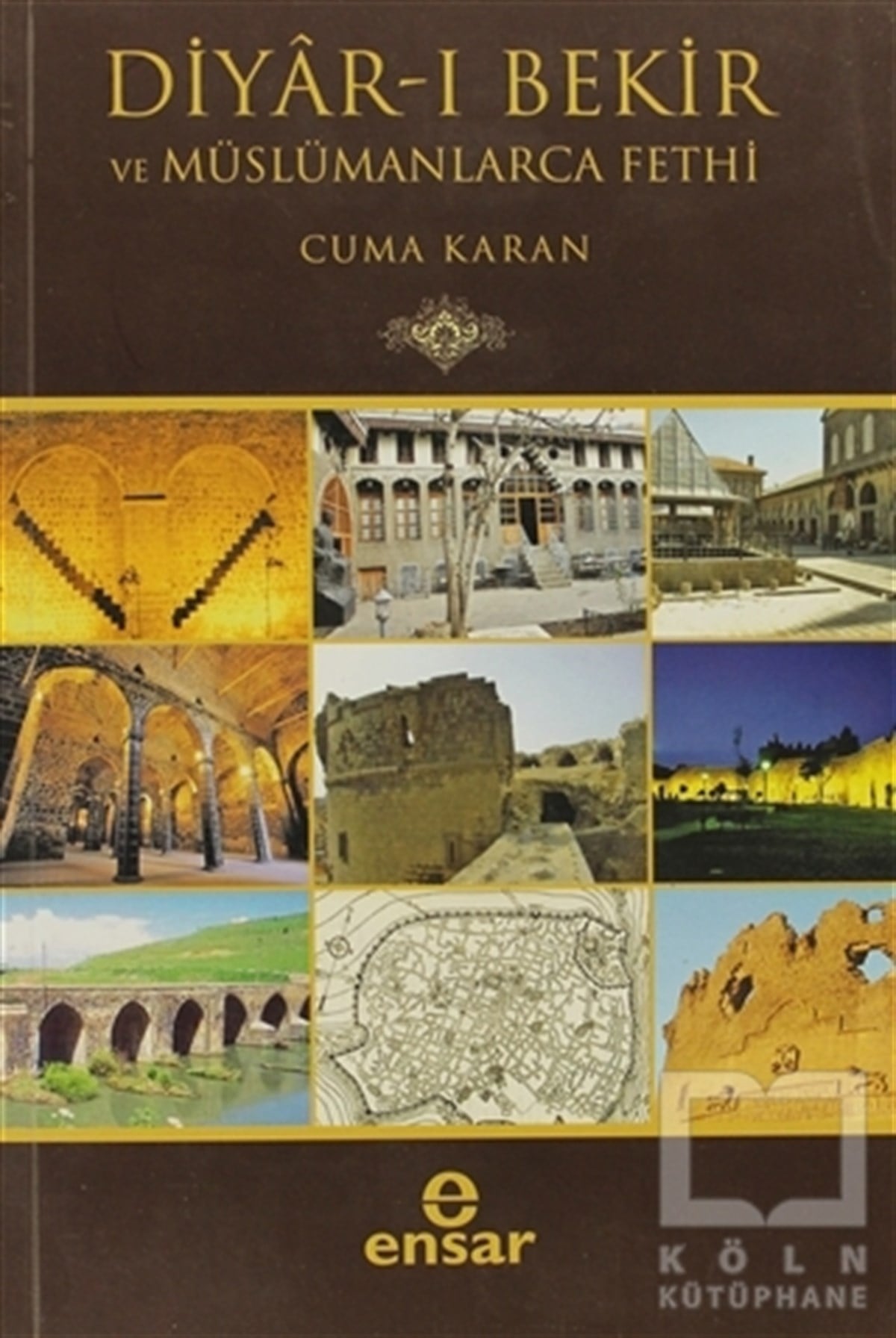 Cuma KaranReferans KitaplarDiyar-ı Bekir ve Müslümanlarca Fethi