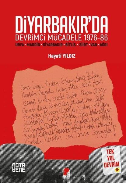 Hayati YıldızTürkiye Siyaseti ve Politikası KitaplarıDiyarbakır'da Devrimci Mücadele 1976 - 86 - Tek Yol Devrim