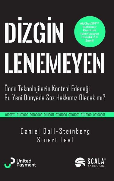 Daniel Doll - SteinbergYönetim / İş Geliştirme / KaliteDizginlenemeyen - Öncü Teknolojilerin Kontrol Edeceği Bu Yeni Dünyada Söz Hakkımız Olacak Mı?
