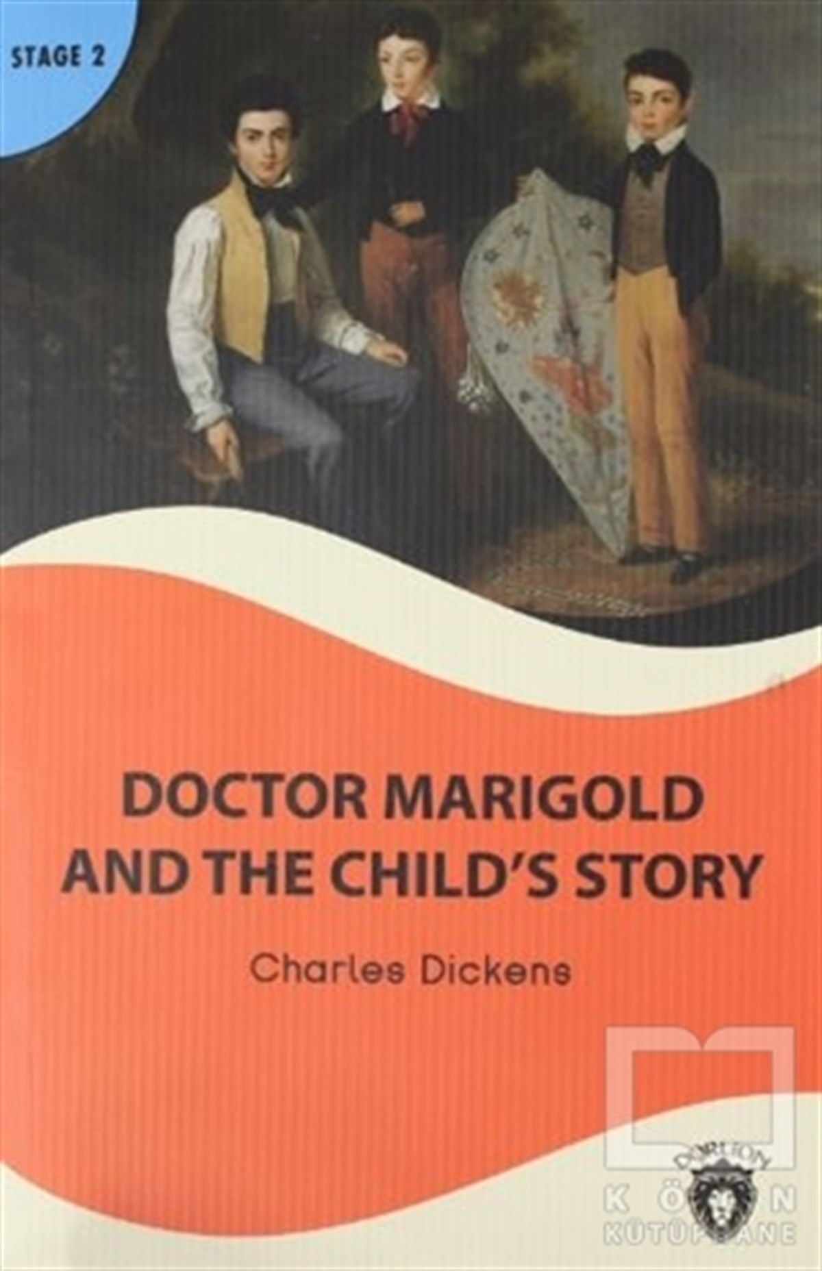 Charles DickensDünya Klasikleri & Klasik KitaplarDoctor Marigold And The Child’s Story  Stage 2