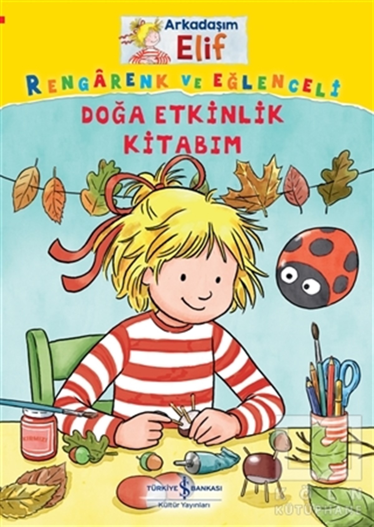 Laura LeintzEtkinlik KitaplarıDoğa Etkinlik Kitabım - Arkadaşım Elif
