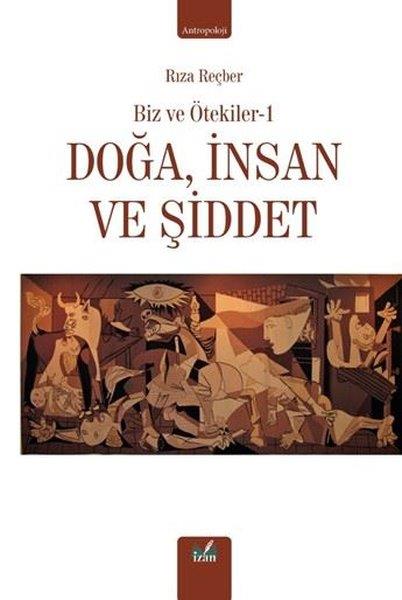 Rıza ReçberAntropolojiDoğa İnsan ve Şiddet - Biz ve Ötekiler 1