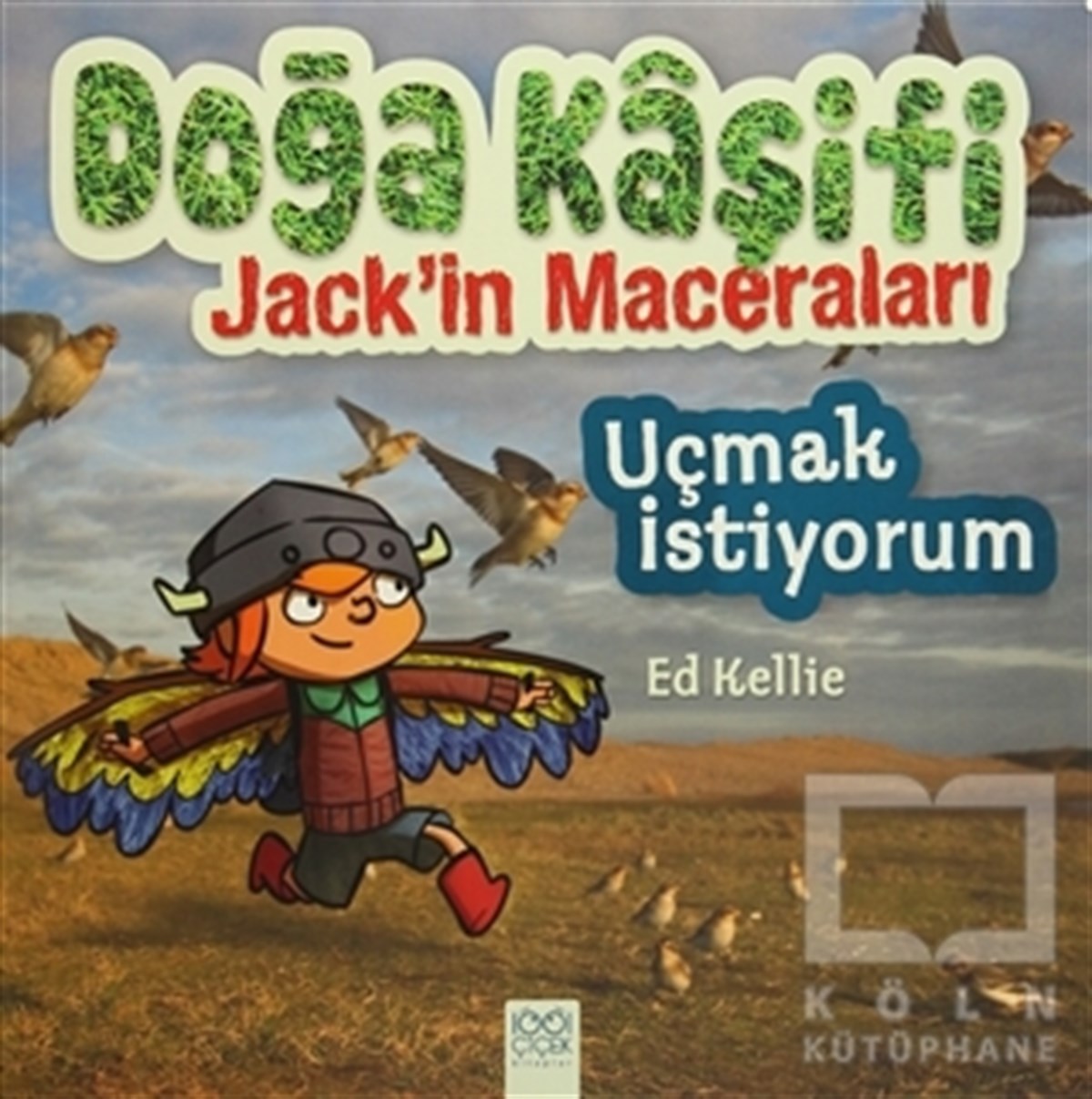 Doğa Kaşifi Jack'in Maceraları : Uçmak İstiyorum