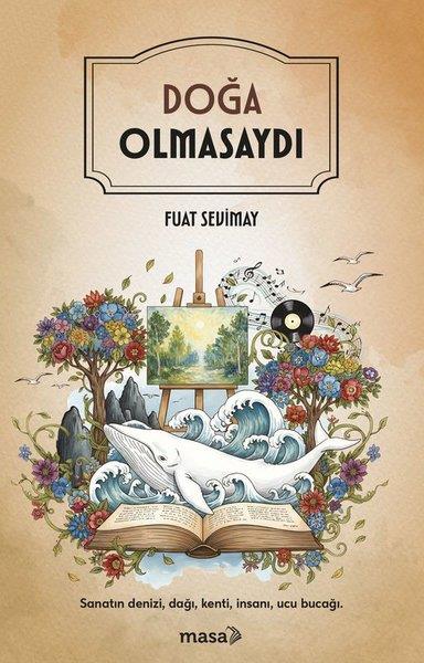 Fuat SevimayEssay BücherDoğa Olmasaydı