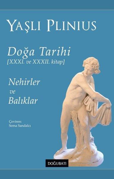 Yaşlı PliniusDünya TarihiDoğa Tarihi 31. ve 32. Kitap - Nehirler ve Balıklar