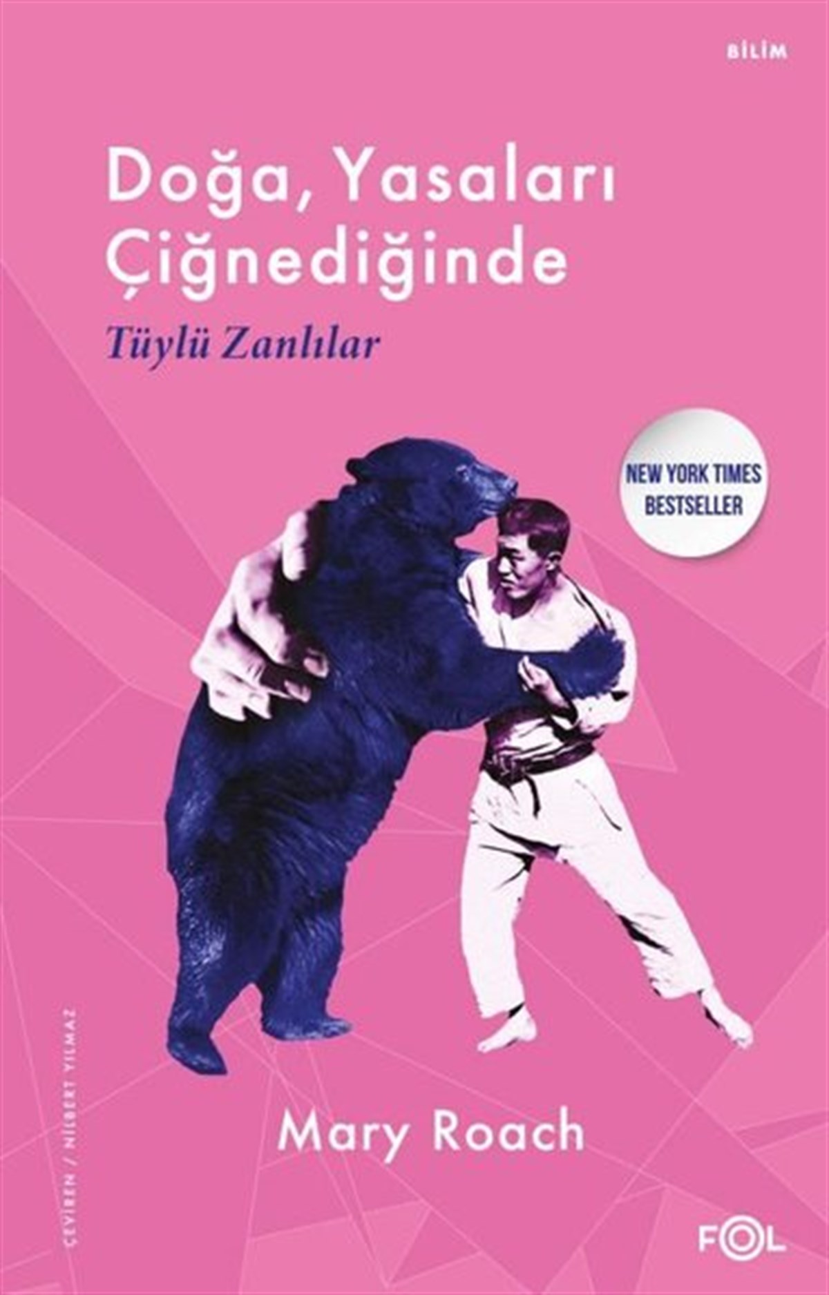 Mary RoachPopüler Bilim KitaplarıDoğa Yasaları Çiğnediğinde - Tüylü Zanlılar