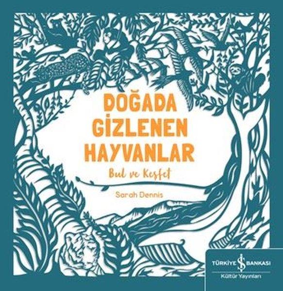Sam HutchinsonEgitim Etkinlik KitaplariDoğada Gizlenen Hayvanlar - Bul ve Keşfet
