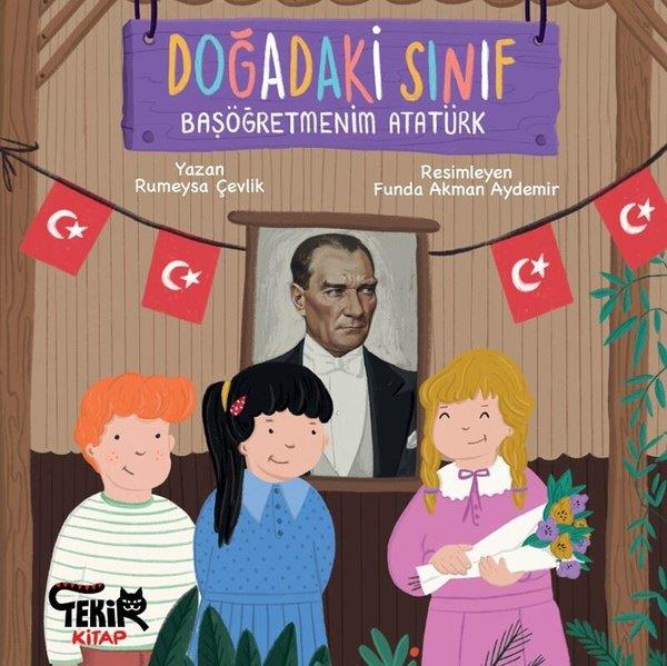 Rumeysa ÇevlikEgitim Etkinlik KitaplariDoğadaki Sınıf - Başöğretmenim Atatürk